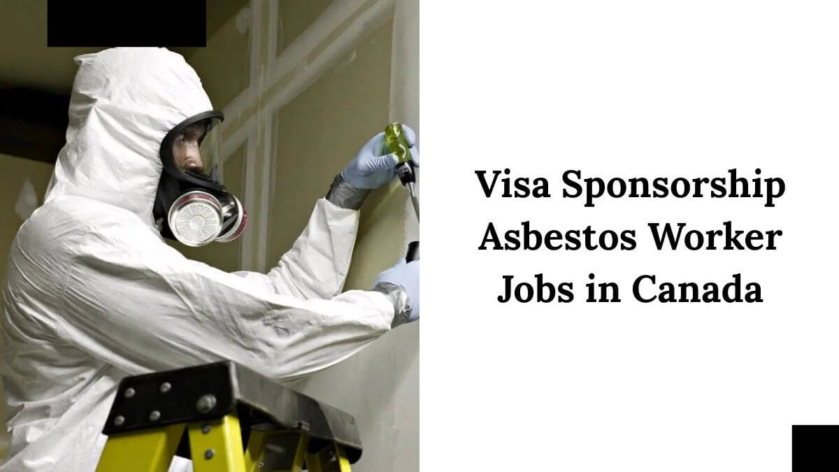 Visa Sponsorship Asbestos Worker Jobs in Canada