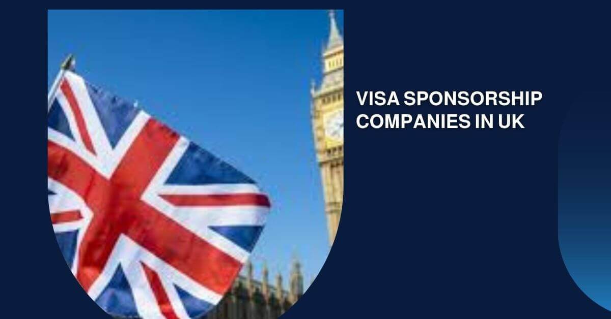 Visa Sponsorship Companies in UK
