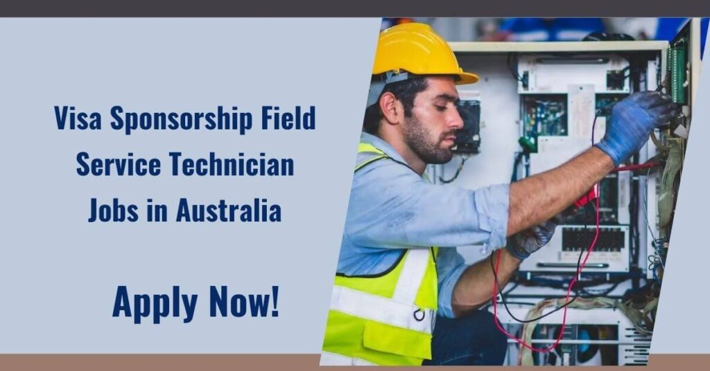 Visa Sponsorship Field Service Technician Jobs in Australia