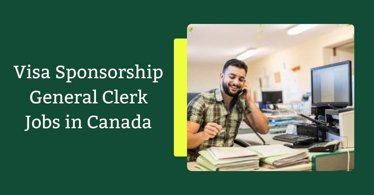 Visa Sponsorship General Clerk Jobs in Canada