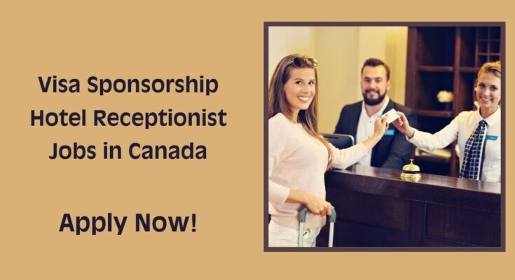 Visa Sponsorship Hotel Receptionist Jobs in Canada