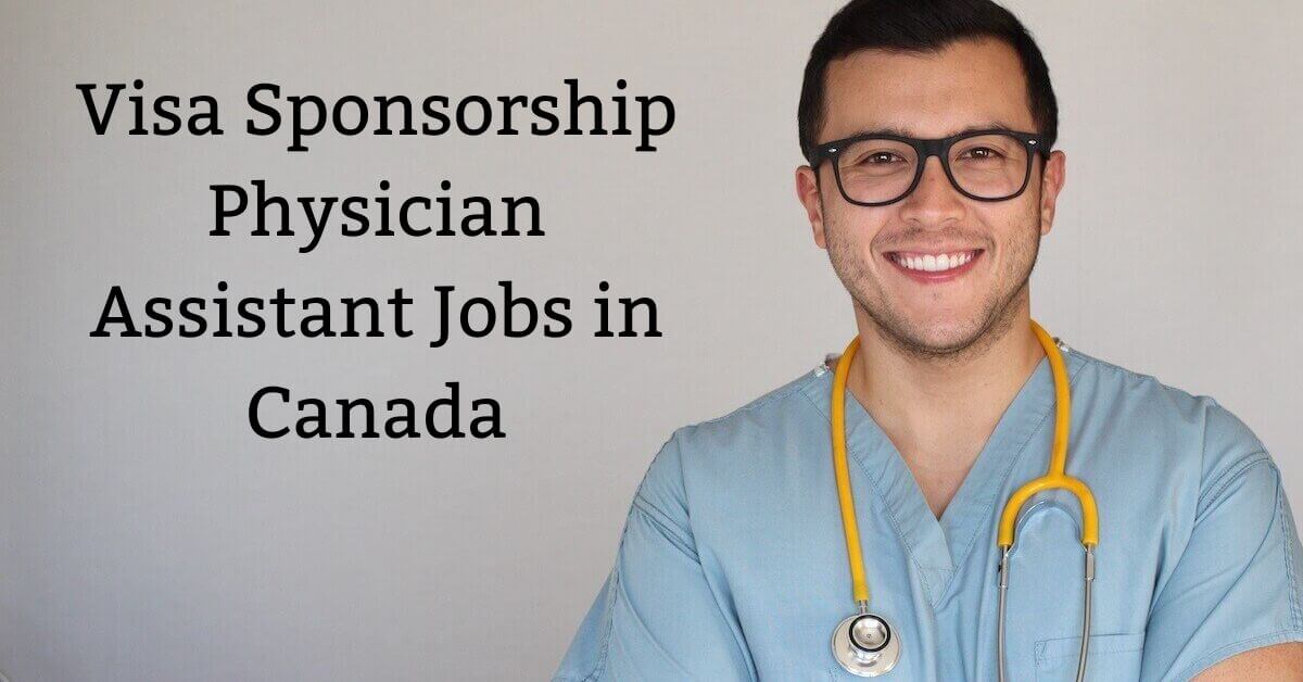 Visa Sponsorship Physician Assistant Jobs in Canada