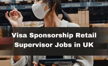 Visa Sponsorship Retail Supervisor Jobs in UK