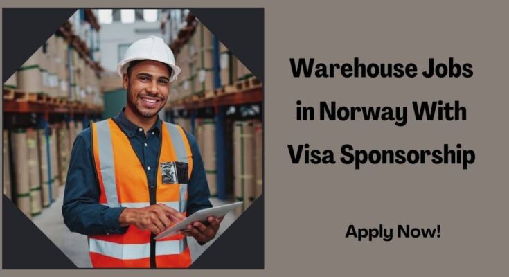 Warehouse Jobs in Norway With Visa Sponsorship