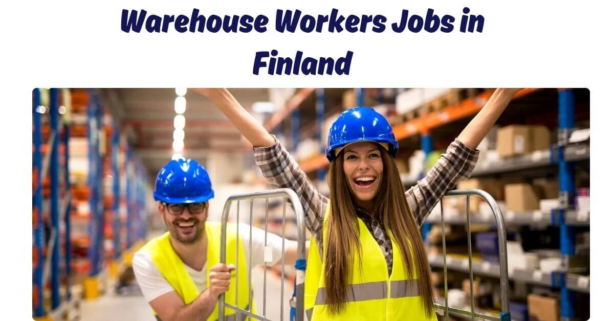 Warehouse Workers Jobs in Finland