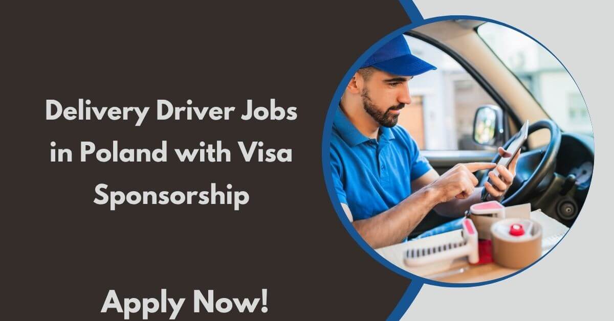 Delivery Driver Jobs in Poland with Visa Sponsorship