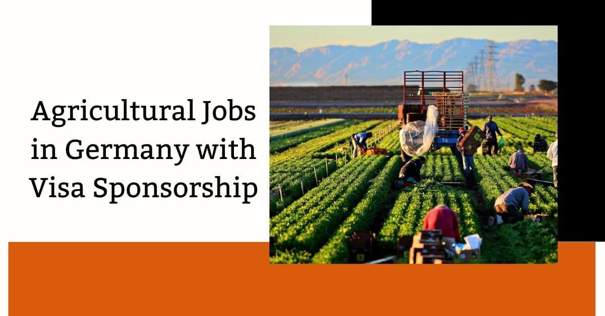 Agricultural Jobs in Germany with Visa Sponsorship