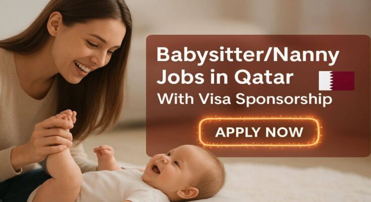 BabysitterNanny Jobs in Qatar With Visa Sponsorship
