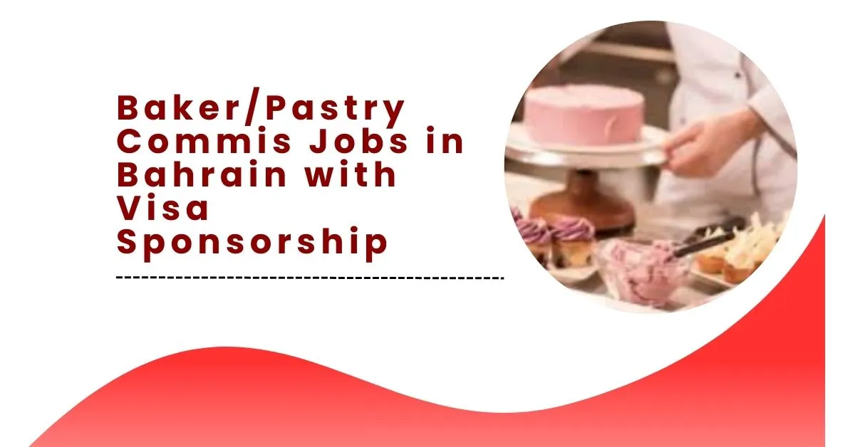Baker/Pastry Commis Jobs in Bahrain