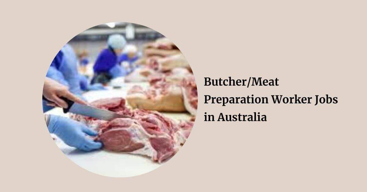 ButcherMeat Preparation Worker Jobs in Australia