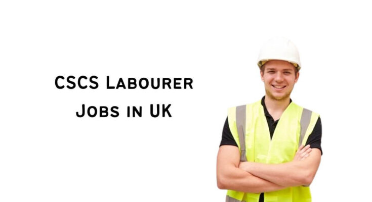 CSCS Labourer Jobs in UK