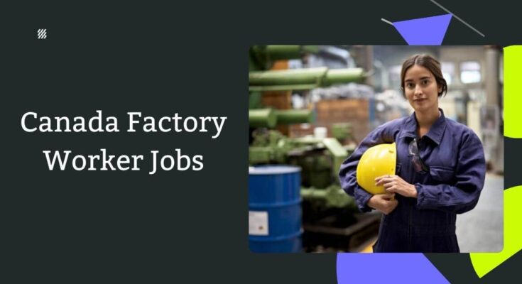 Canada Factory Worker Jobs