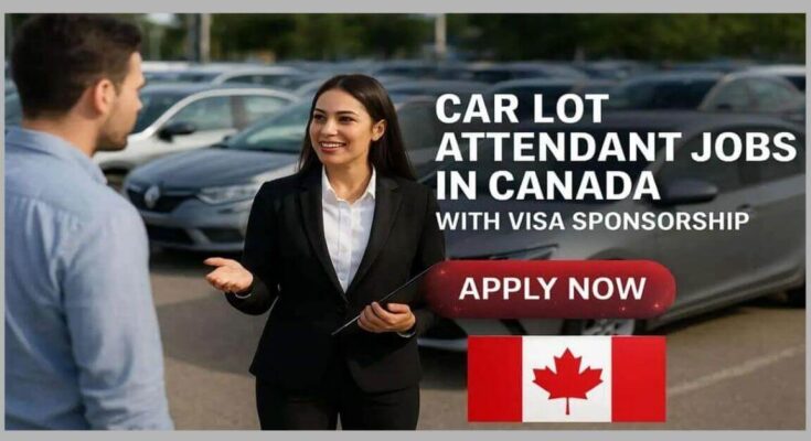 Car Lot Attendant Jobs in Canada with Visa Sponsorship