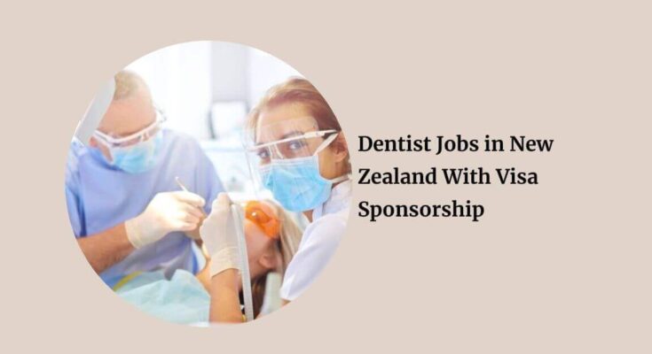 Dentist Jobs in New Zealand With Visa Sponsorship