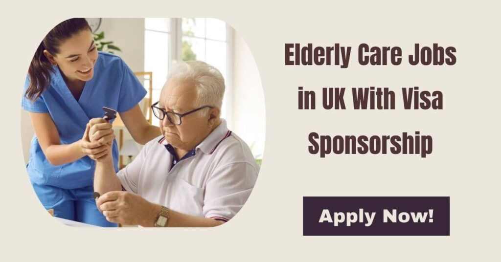 Elderly Care Jobs in UK With Visa Sponsorship