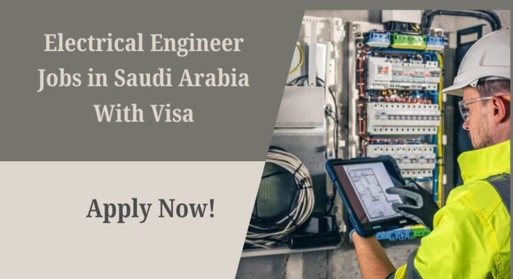 Electrical Engineer Jobs in Saudi Arabia With Visa