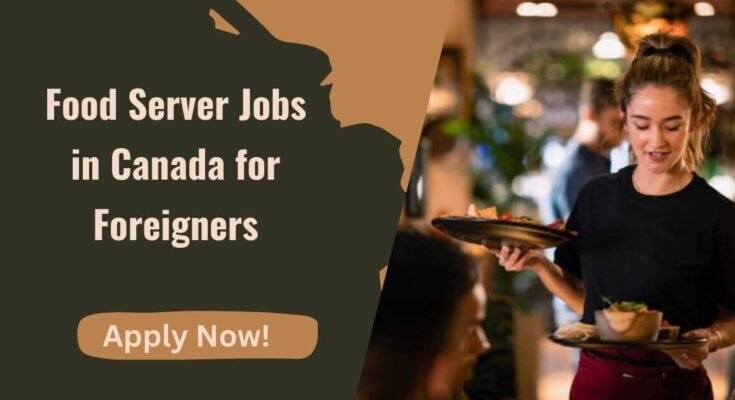 Food Server Jobs in Canada for Foreigners