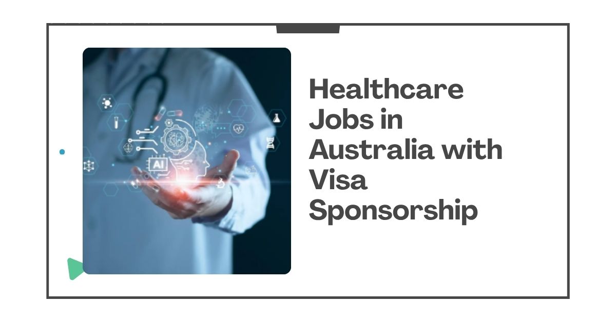 Healthcare Jobs in Australia with Visa Sponsorship