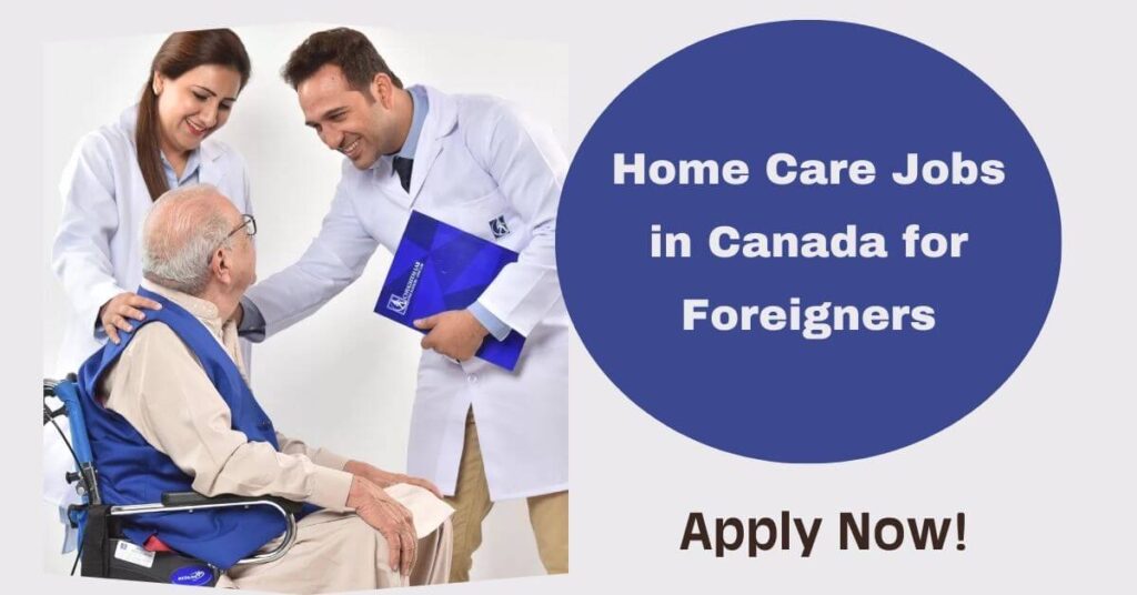 Home Care Jobs in Canada for Foreigners
