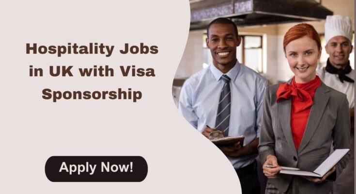 Hospitality Jobs in UK with Visa Sponsorship