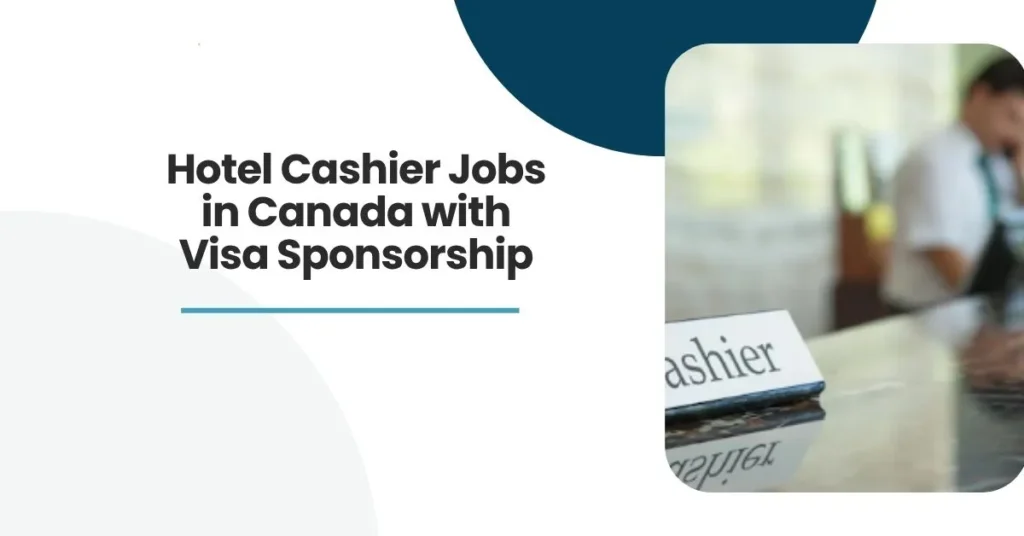 Hotel Cashier Jobs in Canada with Visa Sponsorship