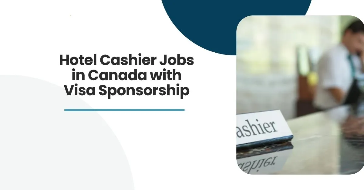 Hotel Cashier Jobs in Canada with Visa Sponsorship