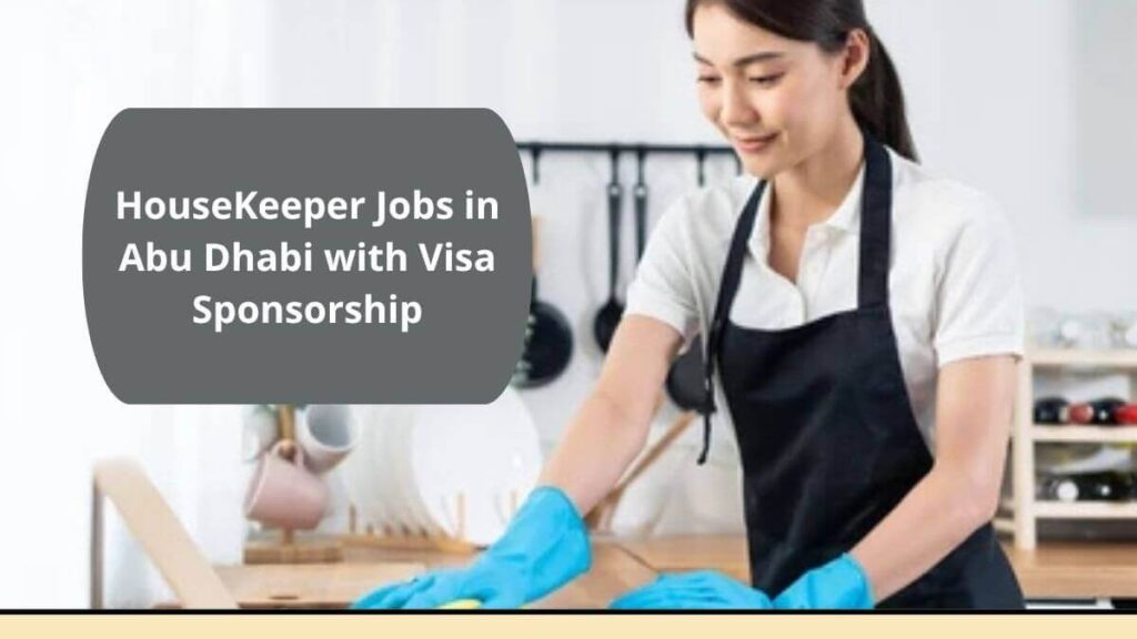 HouseKeeper Jobs in Abu Dhabi with Visa Sponsorship