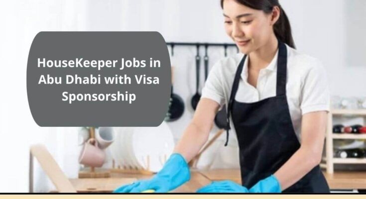 HouseKeeper Jobs in Abu Dhabi with Visa Sponsorship