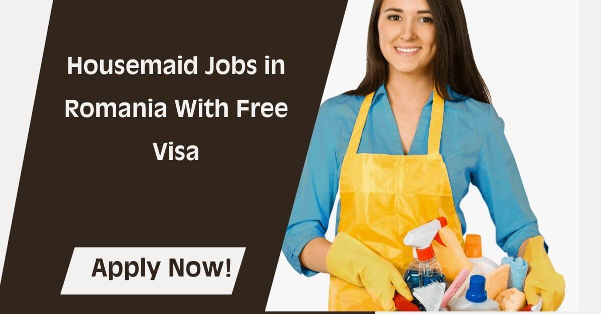 Housemaid Jobs in Romania With Free Visa