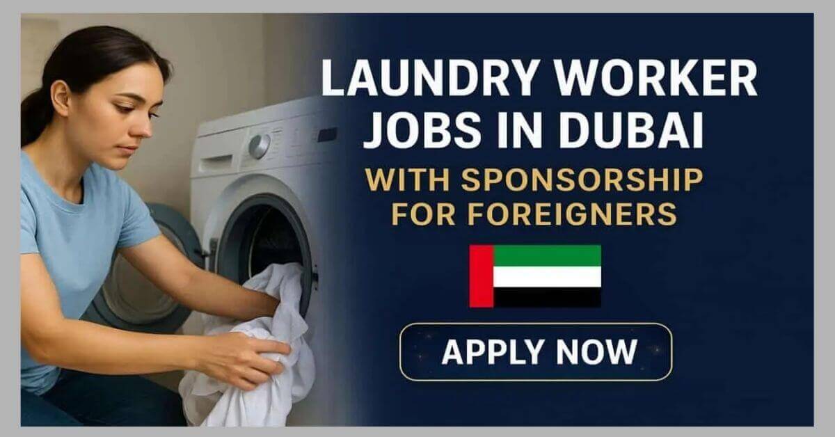 Laundry Worker Jobs in Dubai With Visa Sponsorship For Foreigners