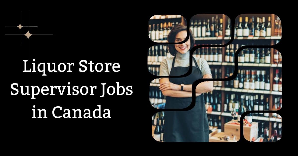 Liquor Store Supervisor Jobs in Canada