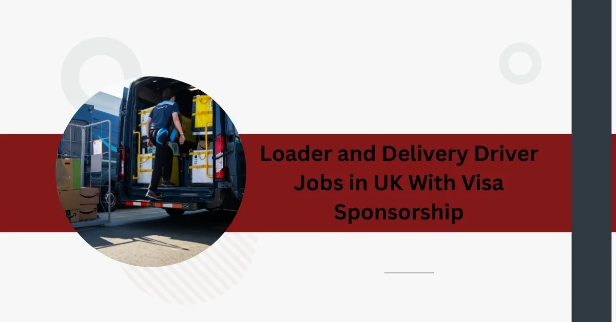Loader and Delivery Driver Jobs in UK