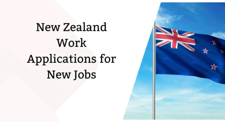 New Zealand Work Applications for New Jobs