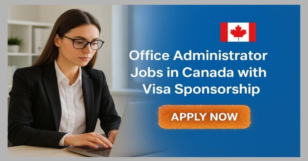 Office Administrative Assistant Jobs in Canada With Visa Sponsorship