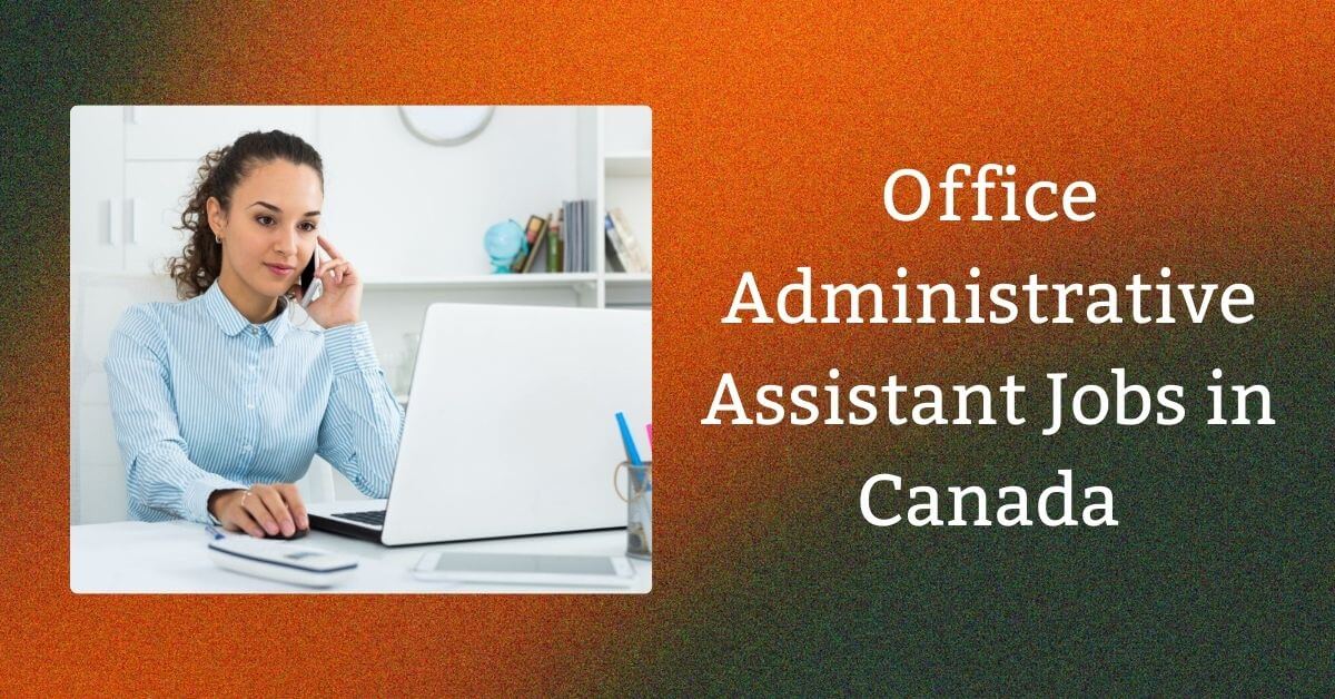 Office Administrative Assistant Jobs in Canada