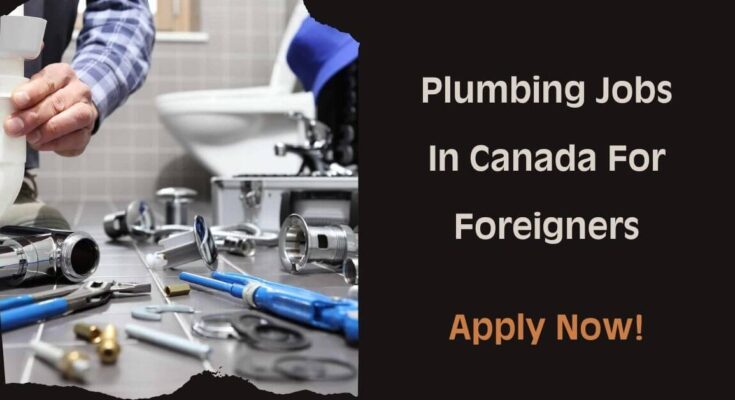 Plumbing Jobs In Canada For Foreigners