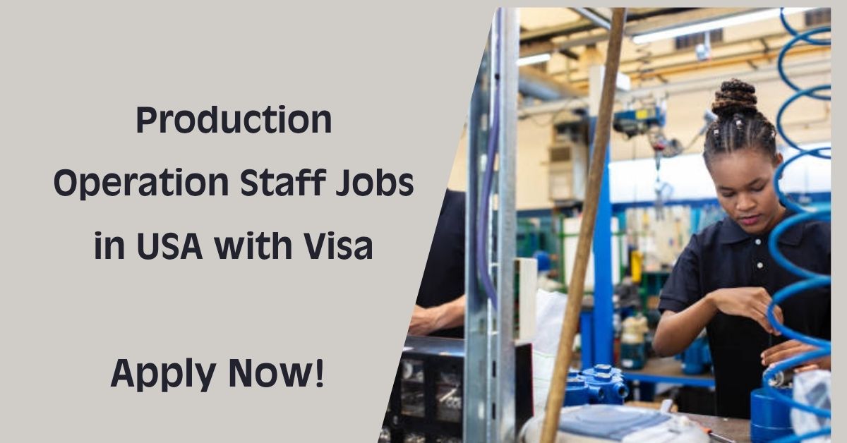 Production Operation Staff Jobs in USA with Visa