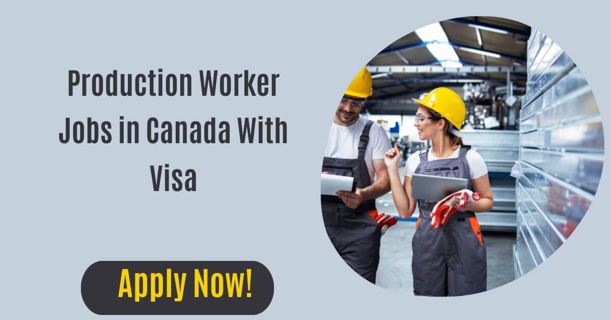 Production Worker Jobs in Canada With Visa