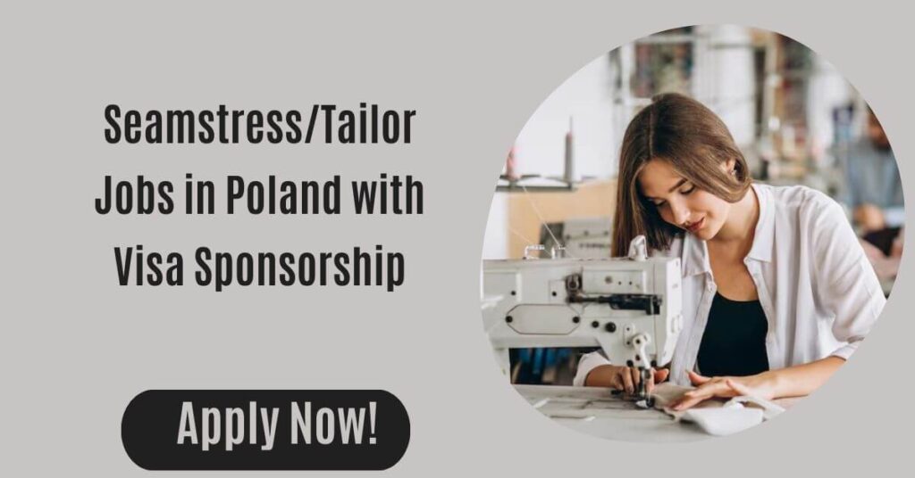Seamstress/ Tailor Jobs in Poland with Visa Sponsorship