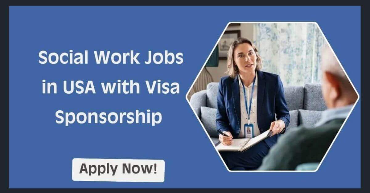 Social Work Jobs in USA With Visa Sponsorship