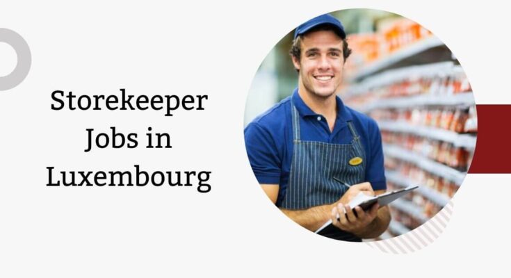 Storekeeper Jobs in Luxembourg