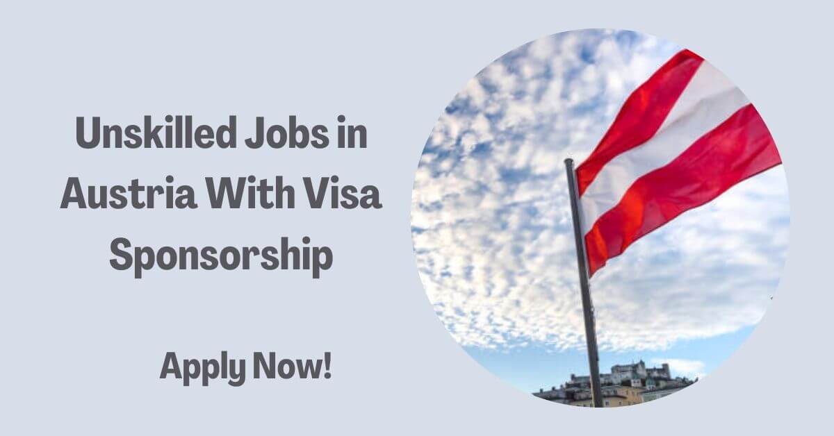 Unskilled Jobs in Austria With Visa Sponsorship