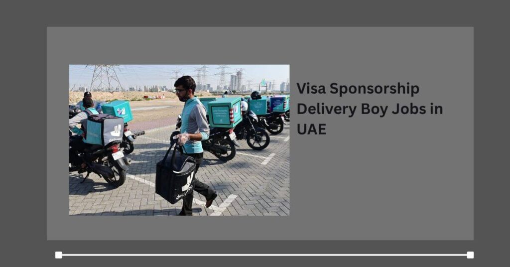 Visa Sponsorship Delivery Boy Jobs in UAE
