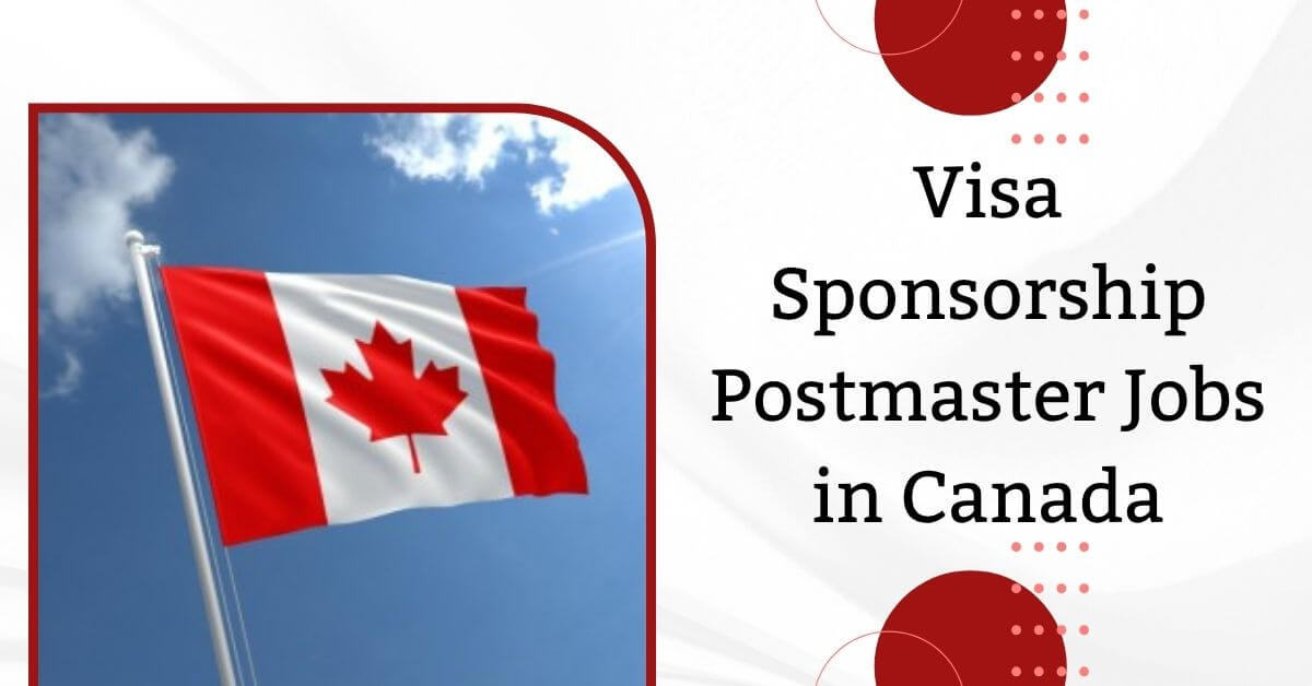 Visa Sponsorship Postmaster Jobs in Canada