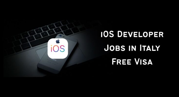 iOS Developer Jobs in Italy Free Visa