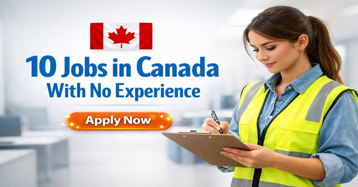 10 Jobs in Canada With No Experience