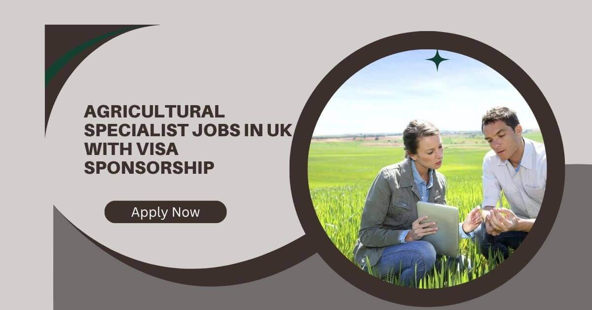 Agricultural Specialist Jobs in UK with Visa Sponsorship