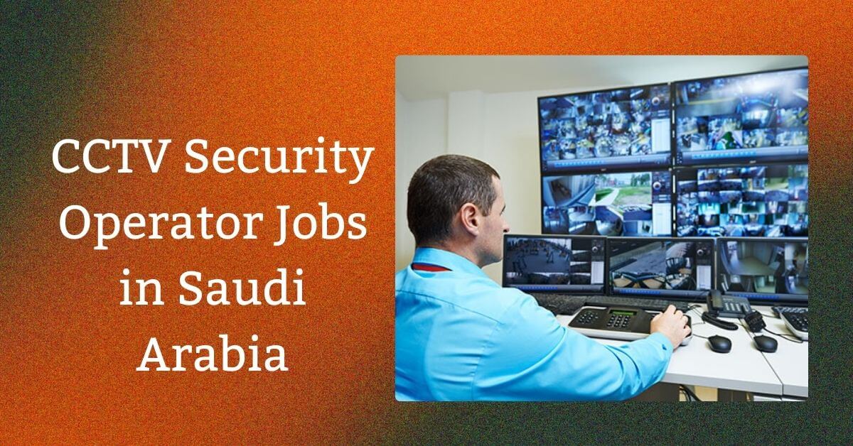 CCTV Security Operator Jobs in Saudi Arabia