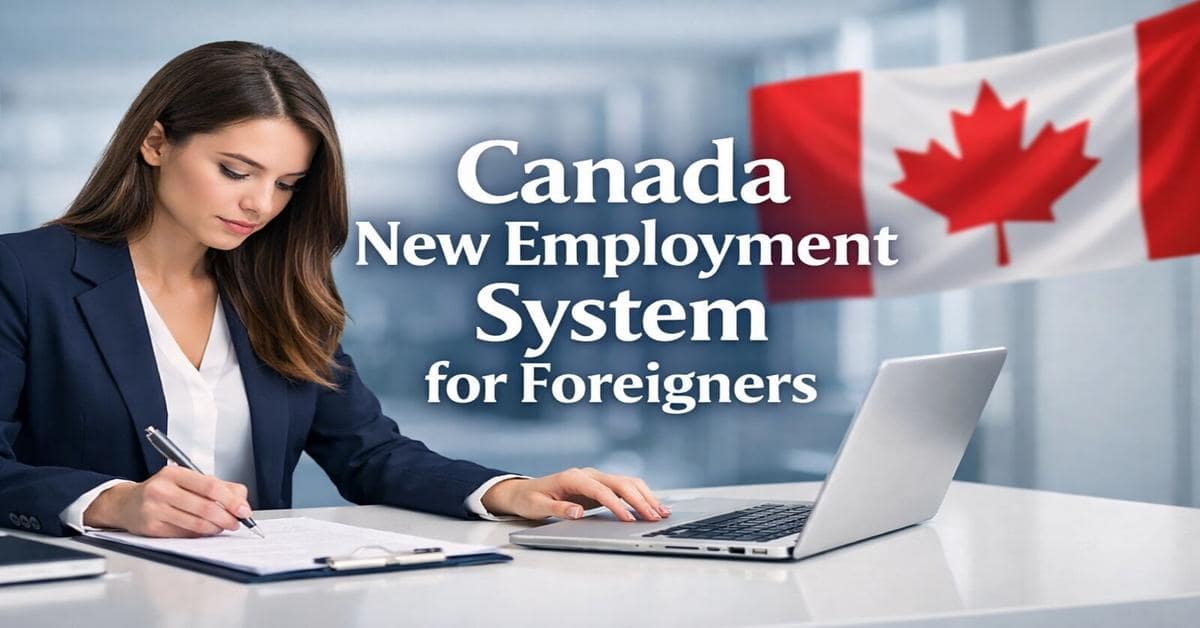 Canada New Employment System for Foreigners