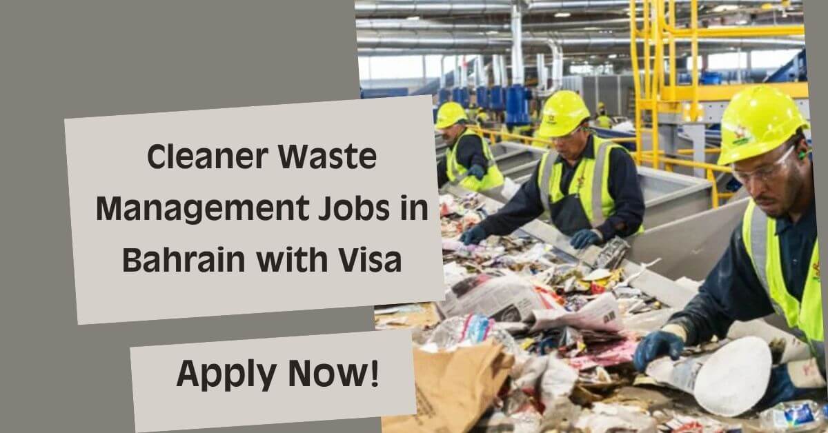 Cleaner Waste Management Jobs in Bahrain with Visa